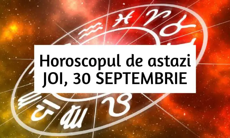 Horoscop zilnic – JOI, 30 SEPTEMBRIE. Inițiativă și determinare! Horoscop zilnic – JOI, 30 SEPTEMBRIE. Inițiativă și determinare!