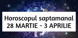 horoscop saptamanal 28 martie 3 aprilie