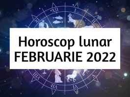 horoscopul lunii februarie 2022