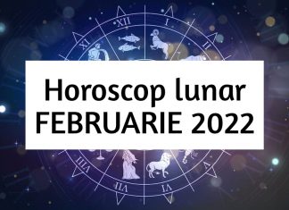 horoscopul lunii februarie 2022