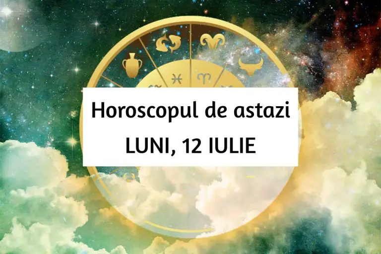 Horoscop zilnic – LUNI, 12 IULIE. Astrele ne sunt favorabile si vom avea mari surprize.