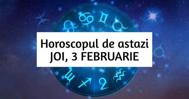 Horoscop zilnic – JOI, 3 FEBRUARIE. O zi cu emotii pozitive! Horoscop zilnic – JOI, 3 FEBRUARIE. O zi cu emotii pozitive!