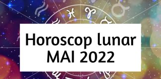 horoscopul lunii mai 2022