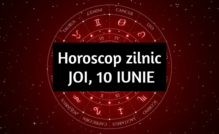 horoscop zilnic 10 iunie