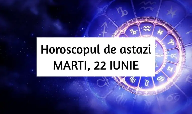 Horoscop zilnic – MARTI, 22 IUNIE. Vesti bune pentru trei zodii. Horoscop zilnic – MARTI, 22 IUNIE. Vesti bune pentru trei zodii.