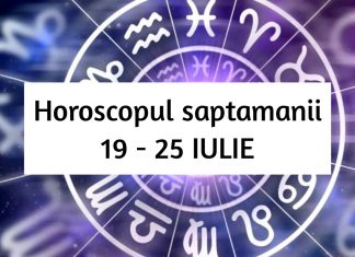 horoscopul saptamanii 19-25 iulie