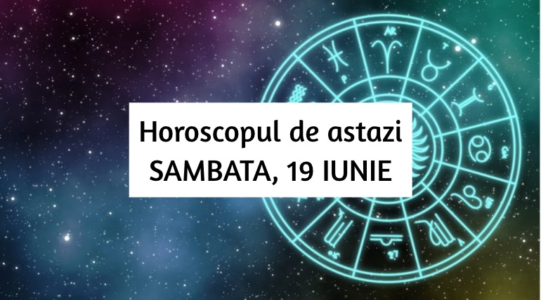 horoscop zilnic 19 iunie