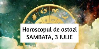 horoscopul de astazi sambata 3 iulie