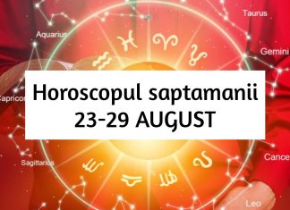 horoscopul saptamanii 23-29 august