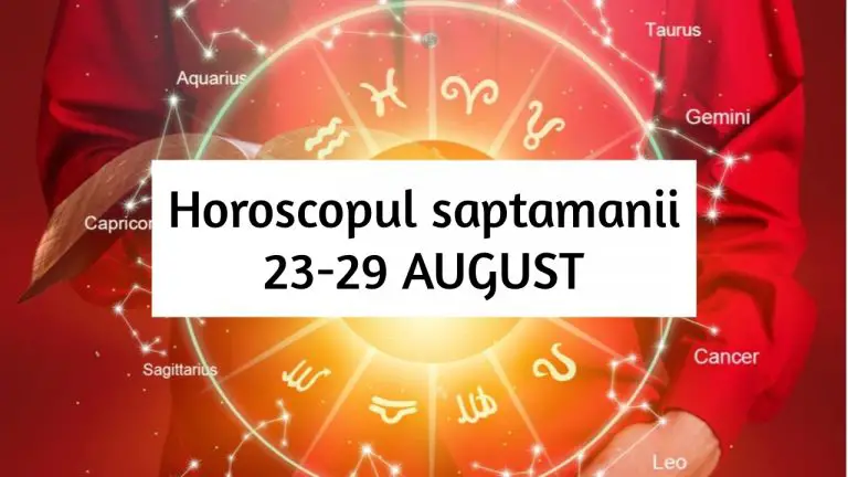 Horoscopul săptămânal 23-29 AUGUST. Noutăți care promit un viitor mai frumos! Horoscopul săptămânal 23-29 AUGUST. Noutăți care promit un viitor mai frumos!