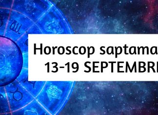 horoscopul saptamanii 13-19 septembrie