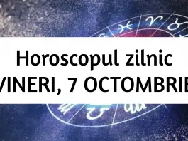 horoscop zilnic 7 octombrie