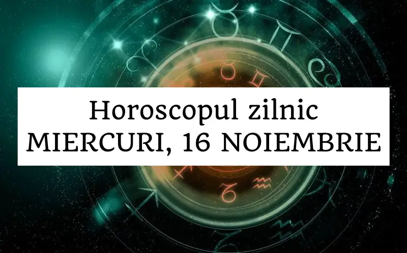 horoscop zilnic 17 noiembrie