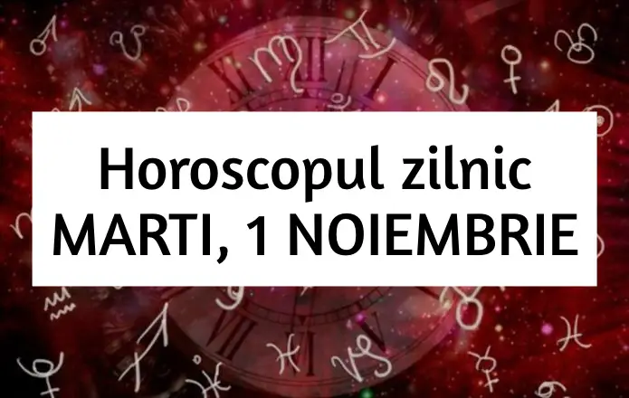 Horoscop zilnic – MARTI, 1 NOIEMBRIE. Lucrurile se indreapta in directia dorita! Horoscop zilnic – MARTI, 1 NOIEMBRIE. Lucrurile se indreapta in directia dorita!