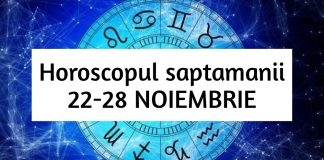 horoscopul saptamanii 22-28 noiembrie