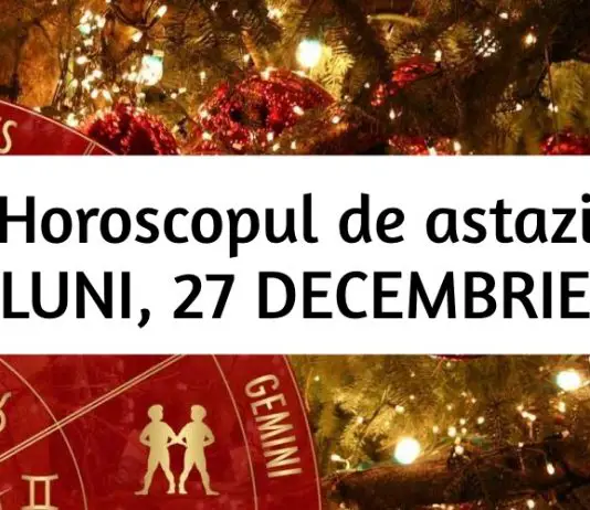 horoscop zilnic 27 decembrie