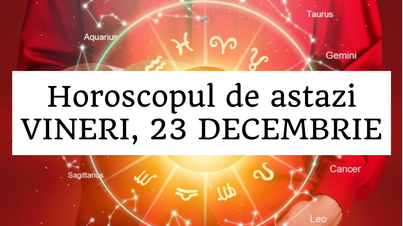 horoscop zilnic 24 decembrie