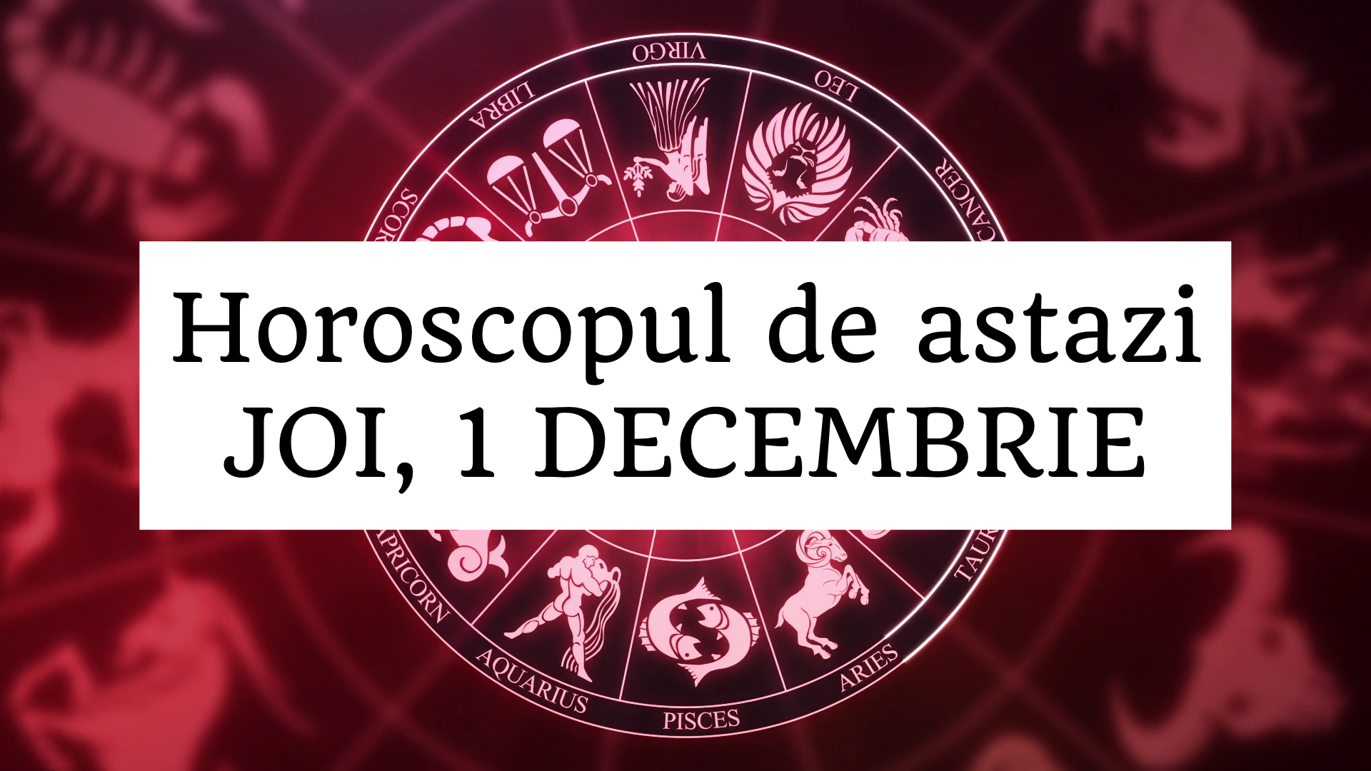 horoscop zilnic 1 decembrie