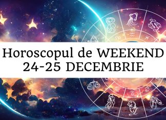 horoscop weekend 24-25 decembrie