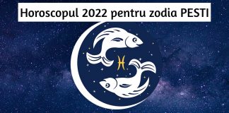 horoscop 2022 zodia pesti