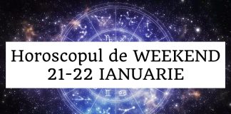 horoscop de weekend 21-22 ianuarie