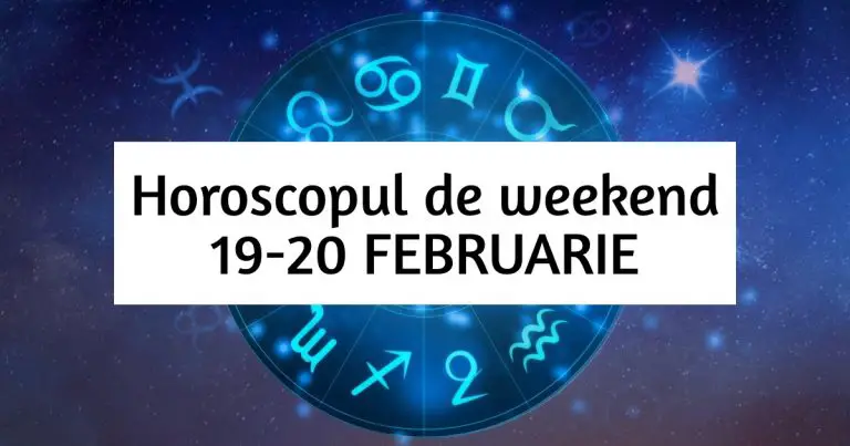 Horoscop de weekend 19-20 FEBRUARIE. Un val de noutate si prospetime in vietile noastre! Horoscop de weekend 19-20 FEBRUARIE. Un val de noutate si prospetime in vietile noastre!