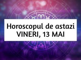horoscopul zilei de 13 mai