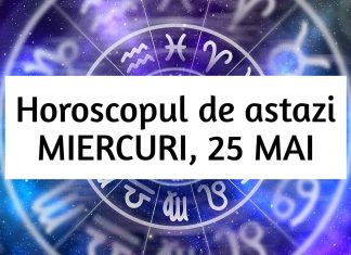 horoscop zilnic 25 mai