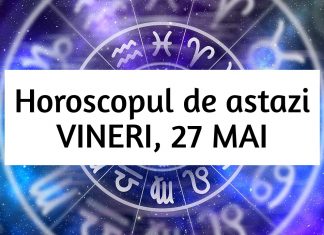 horoscop zilnic 27 mai