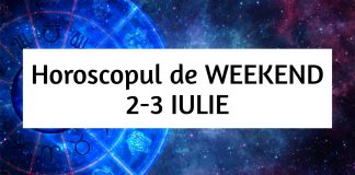 horoscop weekend 2-3 iulie