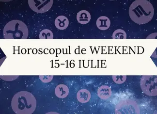 horoscop de weekend 15-16 iulie