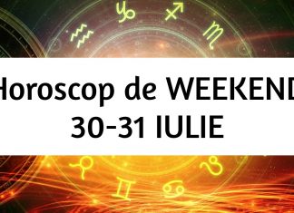 horoscop weekend 30-31 iulie