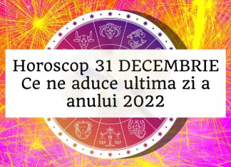 horoscop 31 decembrie 2022