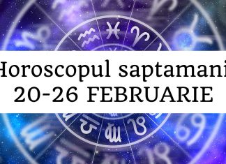 horoscopul saptamanii 20-26 februarie