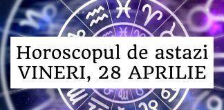 horoscop zilnic vineri 28 aprilie