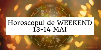 horoscop de weekend 13-14 mai