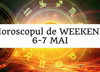 horoscop weekend 6-7 mai