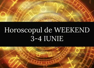 horoscop de weekend 3-4 iunie
