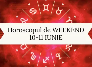 horoscop de weekend 10-11 iunie