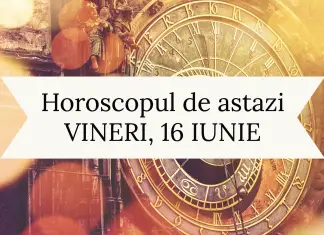 horoscop zilnic 16 iunie