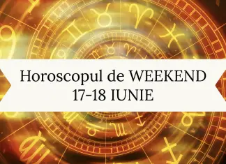horoscop de weekend 17-18 iunie