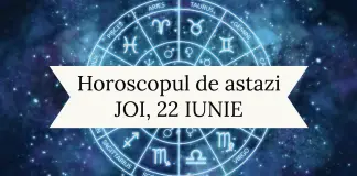 horoscopul zilnic 22 iunie