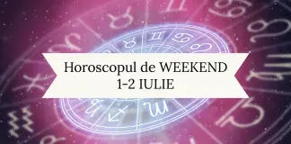 horoscopul de weekend 1-2 iulie