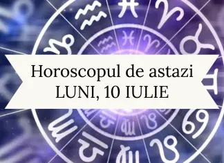 horoscop zilnic 10 iulie