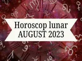 horoscop luna august 2023