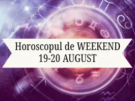 horoscop weekend 19-20 august