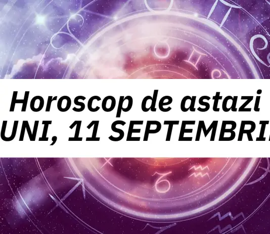 horoscop zilnic 11 septembrie