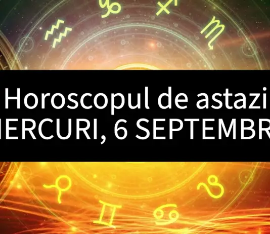 horoscop zilnic 6 septembrie