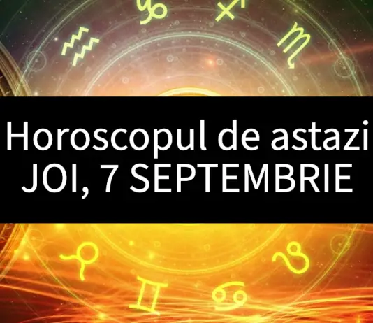 horoscop 7 septembrie