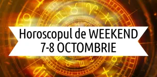 horoscopul zilelor de weekend 7-8 octombrie